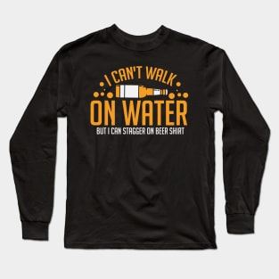 BEER: I Can't Walk On Water Long Sleeve T-Shirt